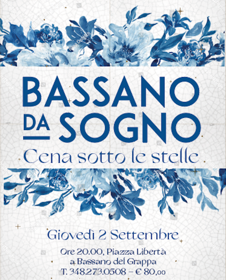 “BASSANO DA SOGNO”:  TORNA  GIOVEDÌ  2 SETTEMBRE  LA CENA DI GALA IN PIAZZA LIBERTÀ